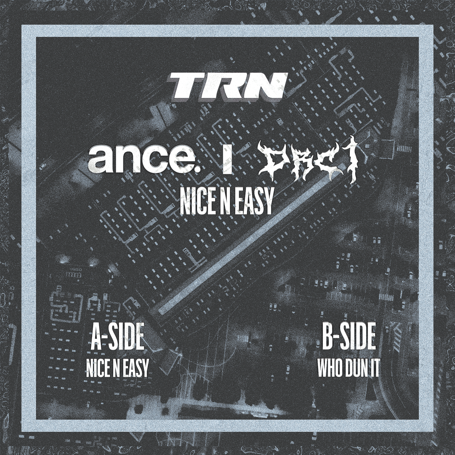 Album cover with 'TRN' and ance & DRC1 'Nice n Easy' on a black and white map background